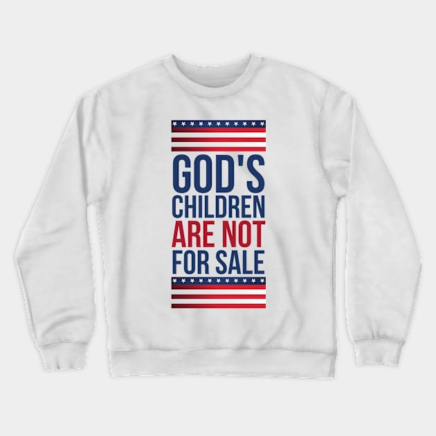 God's children are not for sale Crewneck Sweatshirt by StarMa